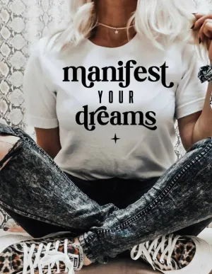 Manifest your Dreams Graphic Tee- T Shirt