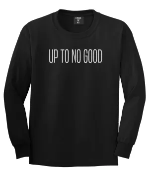 Up To No Good Mens Long Sleeve T-Shirt